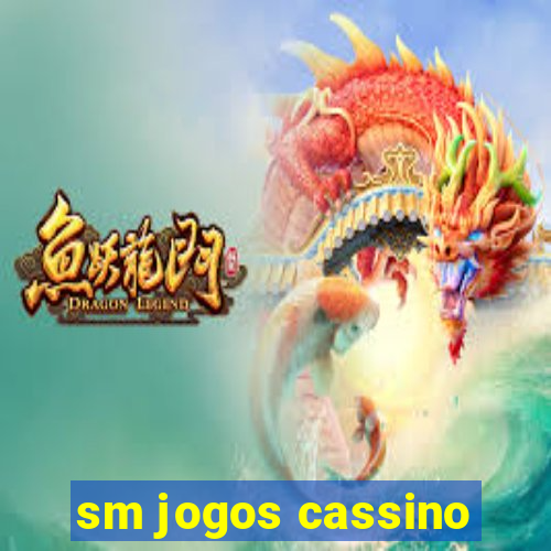 sm jogos cassino